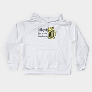 Beer is good Kids Hoodie